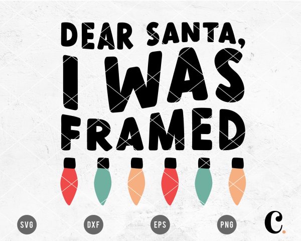 Dear Santa, I Was Framed SVG Discount